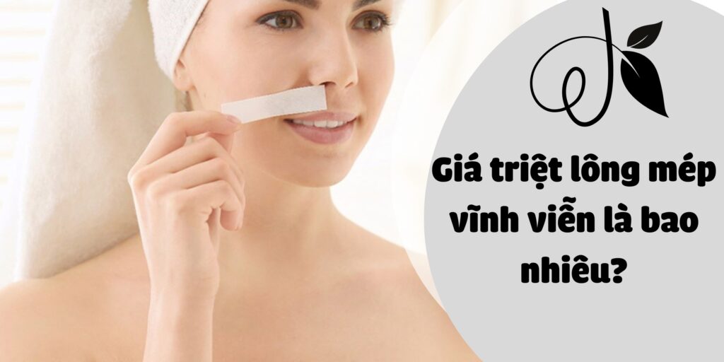 Giá triệt lông mép hiện nay là bao nhiêu