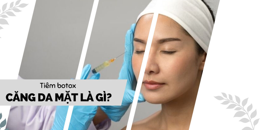 Tiêm botox căng da mặt là gì thumb